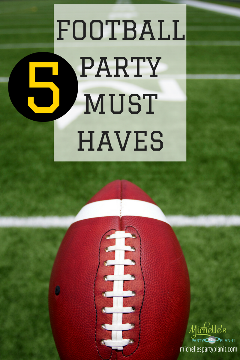 Five Football Party Must Haves - Michelle's Party Plan-It