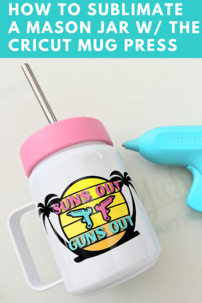 How to Sublimate a Mason Jar with the Cricut Mug Press Michelle's