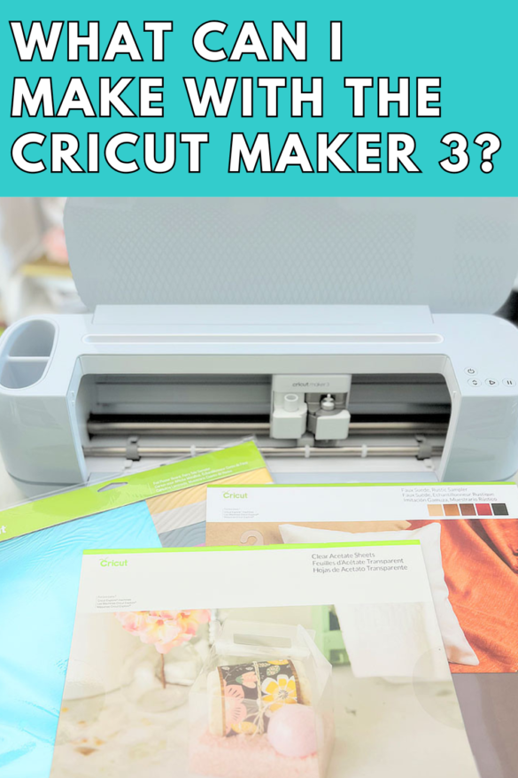 What Can I Make with the Cricut Maker 3? - Michelle's Party Plan-It